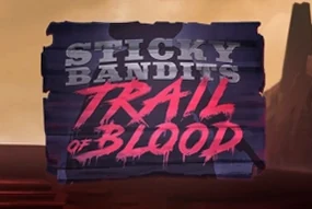 Sticky Bandits Trail of Blood